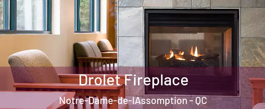  Drolet Fireplace Notre-Dame-de-lAssomption - QC