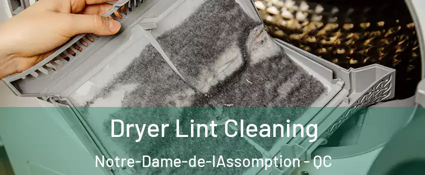  Dryer Lint Cleaning Notre-Dame-de-lAssomption - QC
