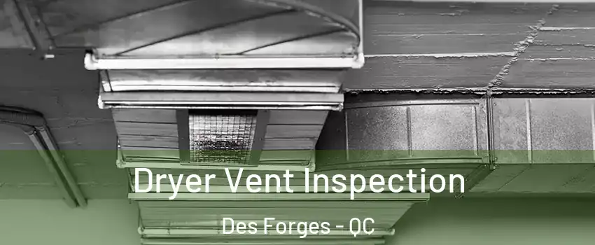  Dryer Vent Inspection Des Forges - QC