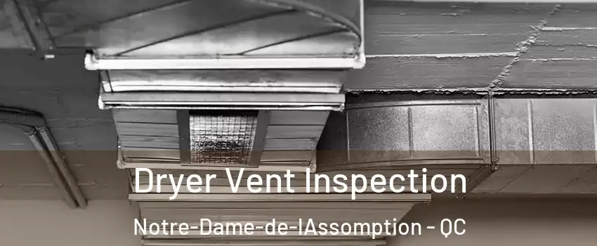  Dryer Vent Inspection Notre-Dame-de-lAssomption - QC