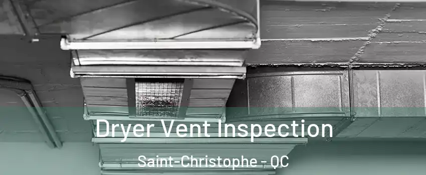  Dryer Vent Inspection Saint-Christophe - QC