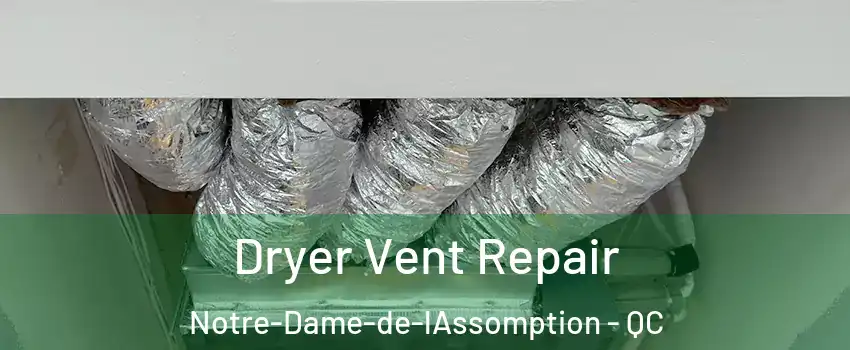  Dryer Vent Repair Notre-Dame-de-lAssomption - QC