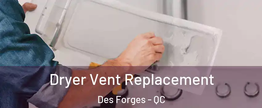  Dryer Vent Replacement Des Forges - QC