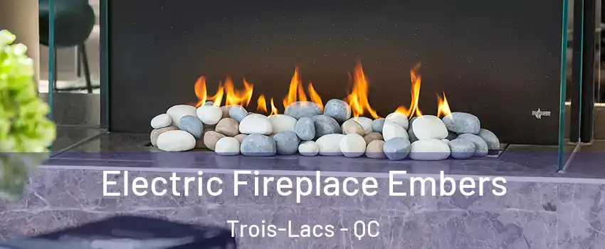  Electric Fireplace Embers Trois-Lacs - QC