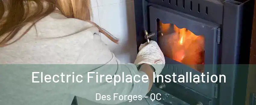  Electric Fireplace Installation Des Forges - QC