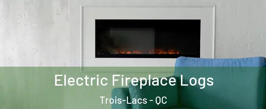  Electric Fireplace Logs Trois-Lacs - QC