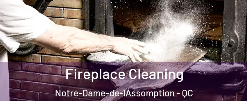  Fireplace Cleaning Notre-Dame-de-lAssomption - QC