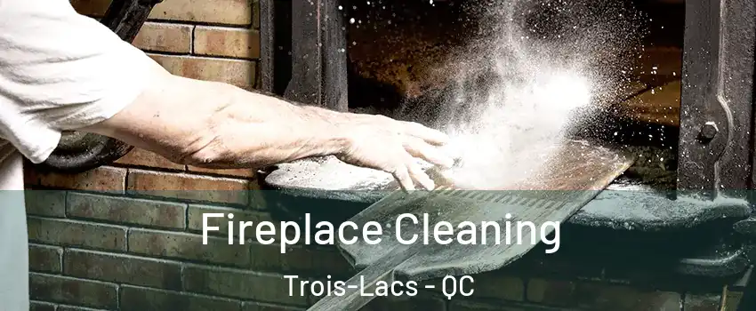  Fireplace Cleaning Trois-Lacs - QC
