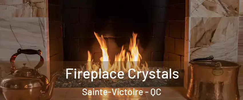  Fireplace Crystals Sainte-Victoire - QC