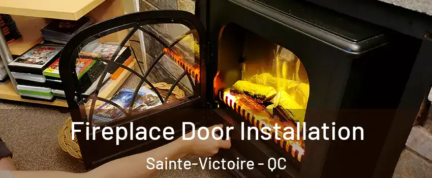  Fireplace Door Installation Sainte-Victoire - QC