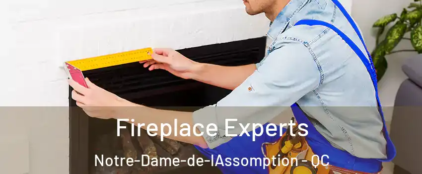  Fireplace Experts Notre-Dame-de-lAssomption - QC