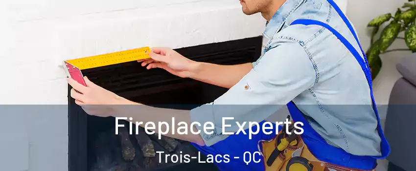  Fireplace Experts Trois-Lacs - QC