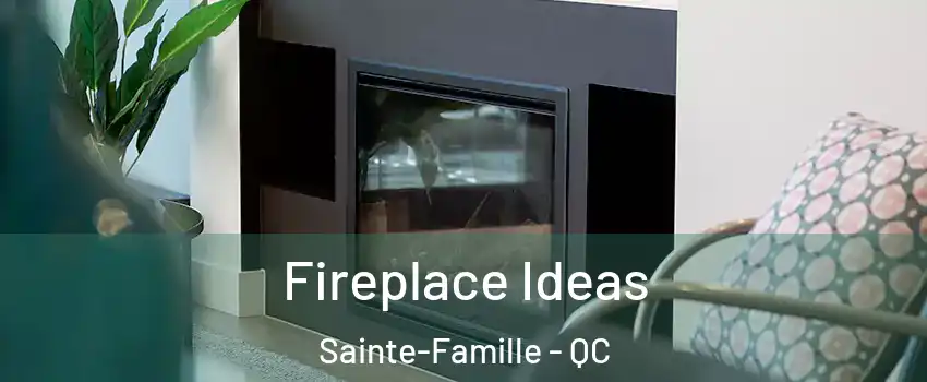  Fireplace Ideas Sainte-Famille - QC