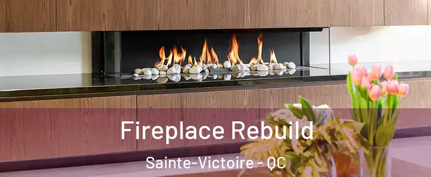  Fireplace Rebuild Sainte-Victoire - QC