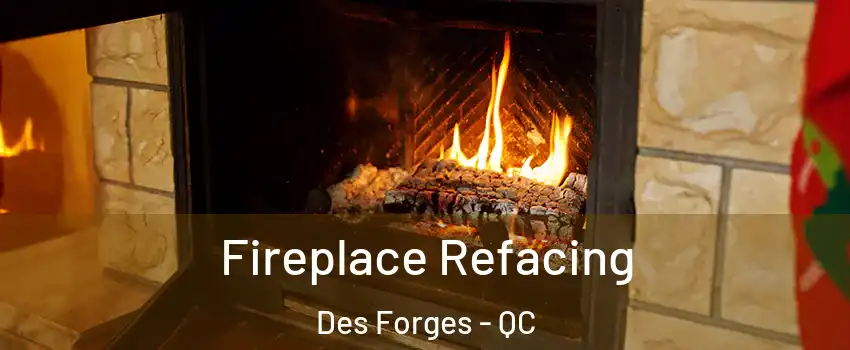  Fireplace Refacing Des Forges - QC