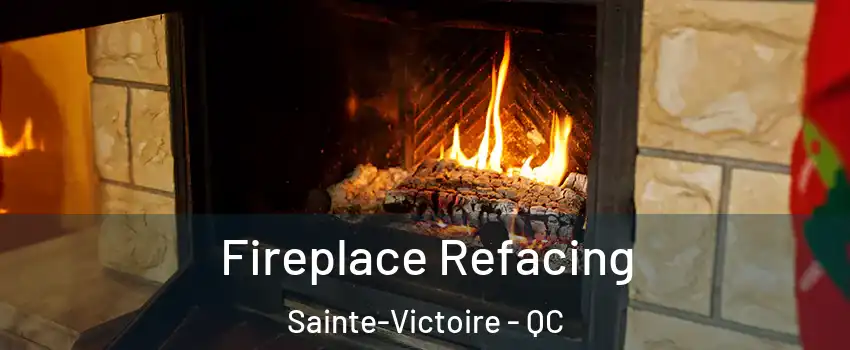  Fireplace Refacing Sainte-Victoire - QC