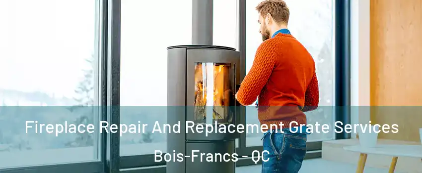  Fireplace Repair And Replacement Grate Services Bois-Francs - QC