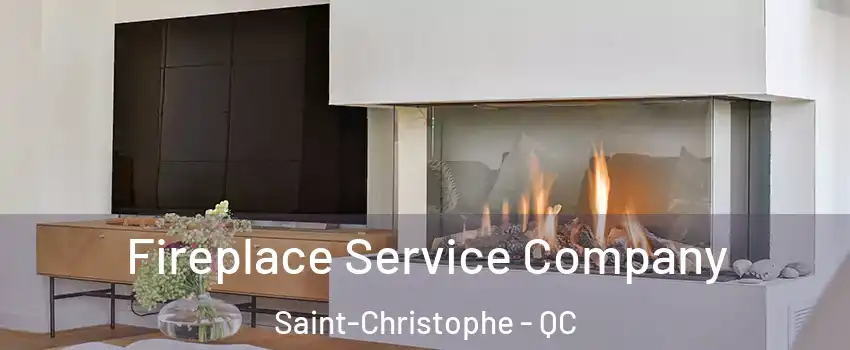  Fireplace Service Company Saint-Christophe - QC