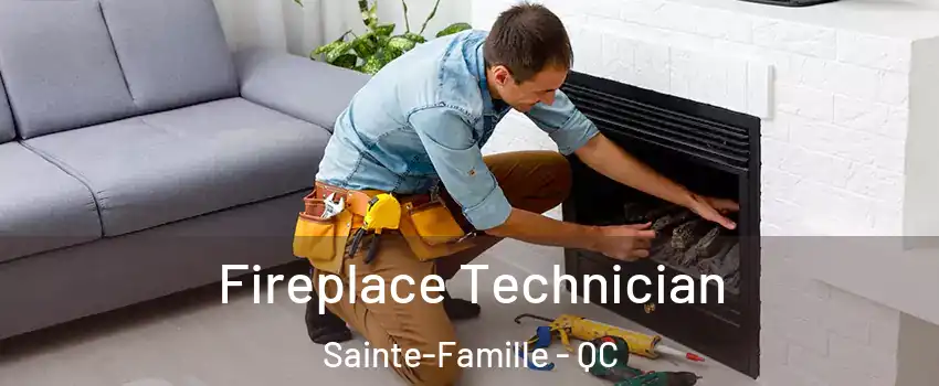  Fireplace Technician Sainte-Famille - QC