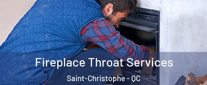  Fireplace Throat Services Saint-Christophe - QC