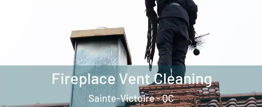  Fireplace Vent Cleaning Sainte-Victoire - QC