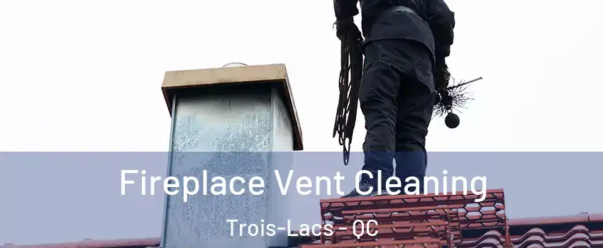  Fireplace Vent Cleaning Trois-Lacs - QC