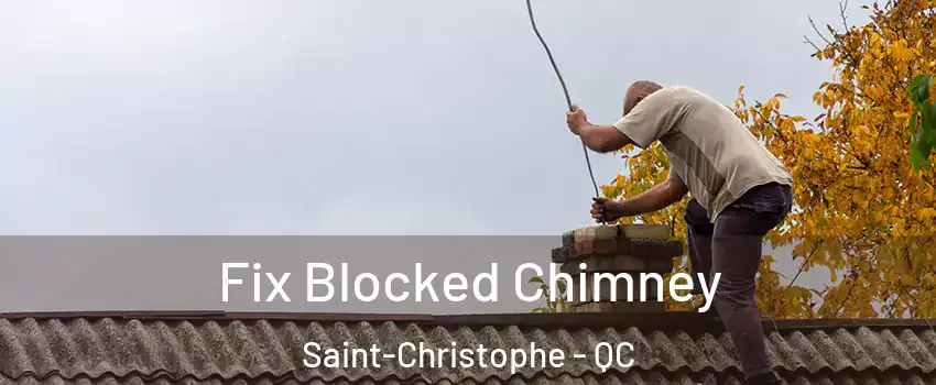  Fix Blocked Chimney Saint-Christophe - QC
