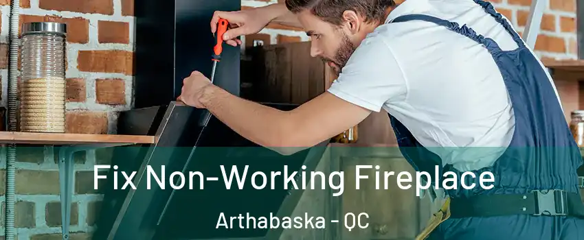  Fix Non-Working Fireplace Arthabaska - QC