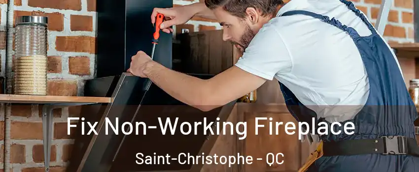 Fix Non-Working Fireplace Saint-Christophe - QC