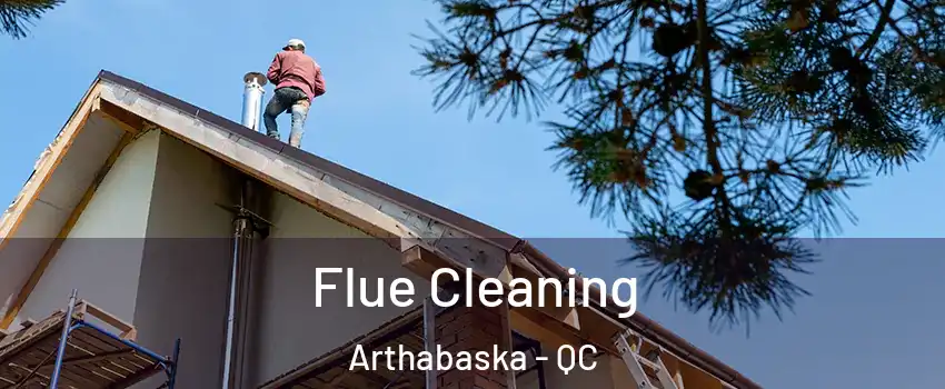  Flue Cleaning Arthabaska - QC