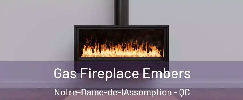  Gas Fireplace Embers Notre-Dame-de-lAssomption - QC