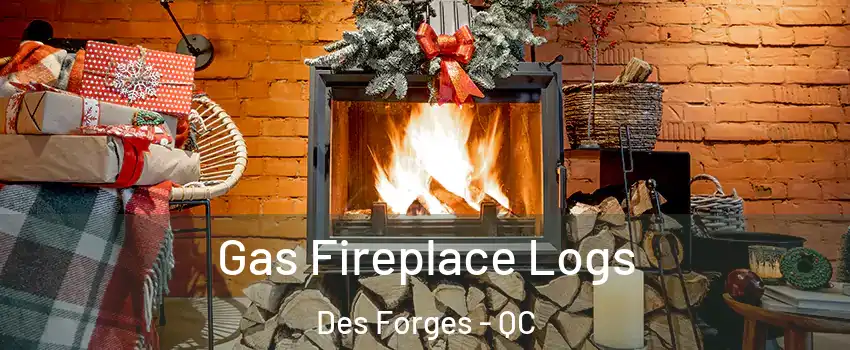  Gas Fireplace Logs Des Forges - QC