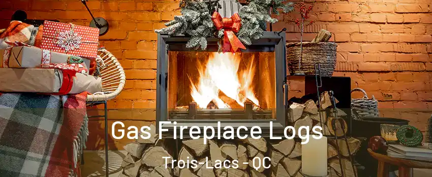  Gas Fireplace Logs Trois-Lacs - QC