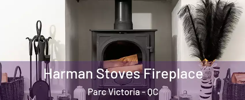  Harman Stoves Fireplace Parc Victoria - QC