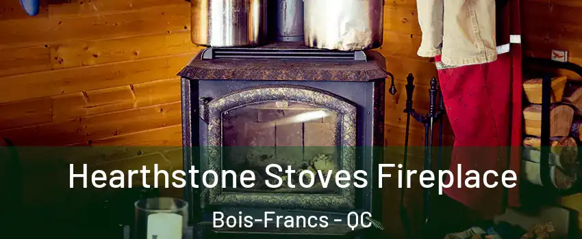  Hearthstone Stoves Fireplace Bois-Francs - QC