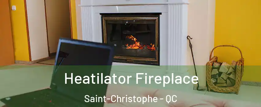  Heatilator Fireplace Saint-Christophe - QC
