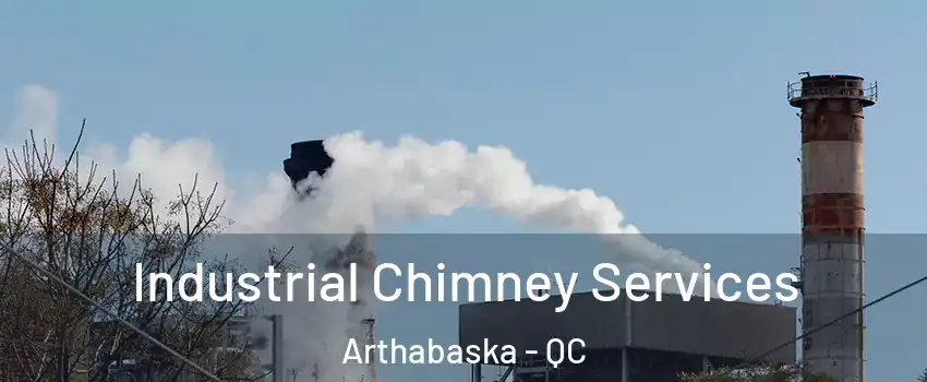  Industrial Chimney Services Arthabaska - QC