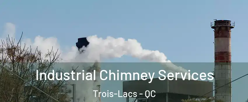  Industrial Chimney Services Trois-Lacs - QC