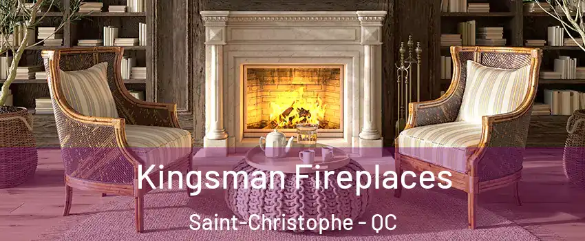  Kingsman Fireplaces Saint-Christophe - QC