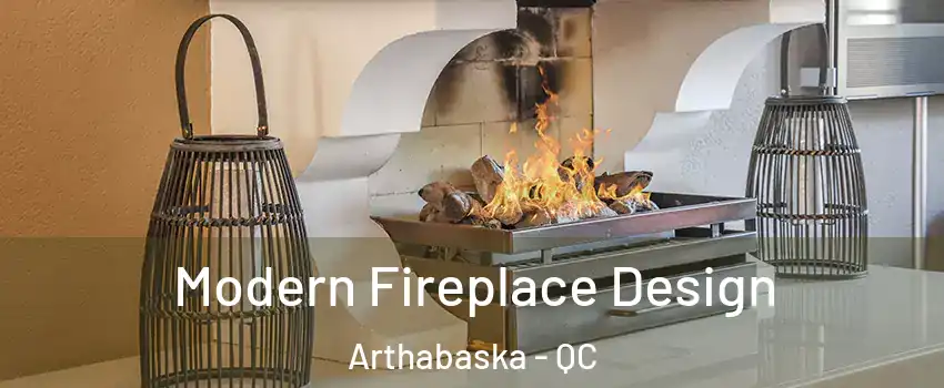  Modern Fireplace Design Arthabaska - QC