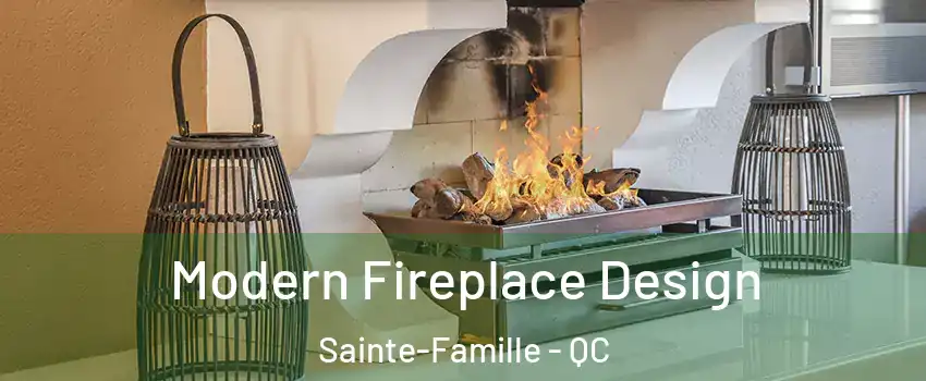  Modern Fireplace Design Sainte-Famille - QC
