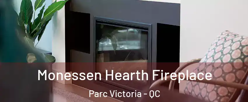 Monessen Hearth Fireplace Parc Victoria - QC