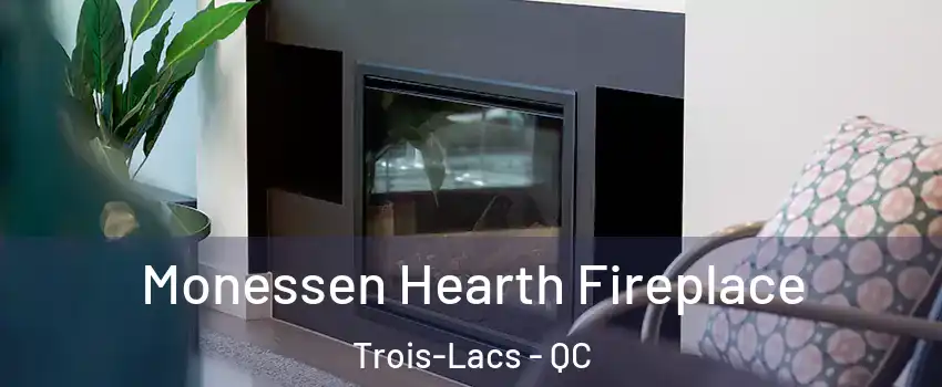  Monessen Hearth Fireplace Trois-Lacs - QC