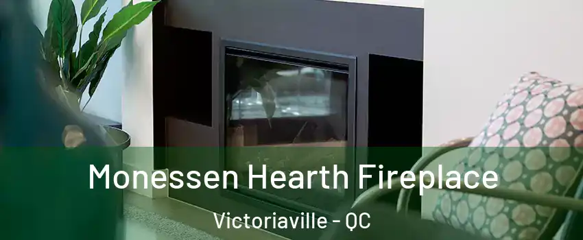  Monessen Hearth Fireplace Victoriaville - QC
