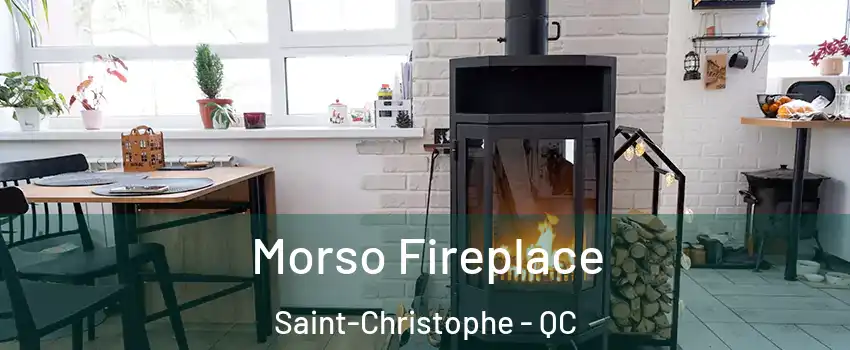  Morso Fireplace Saint-Christophe - QC