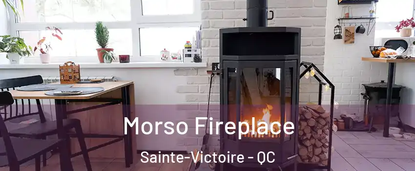  Morso Fireplace Sainte-Victoire - QC