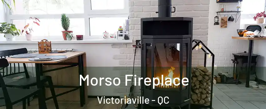  Morso Fireplace Victoriaville - QC