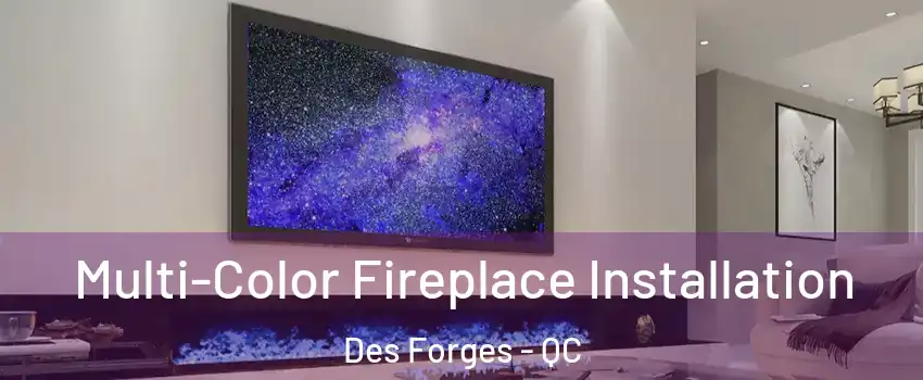  Multi-Color Fireplace Installation Des Forges - QC