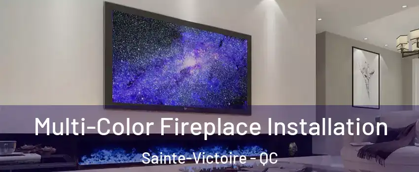  Multi-Color Fireplace Installation Sainte-Victoire - QC