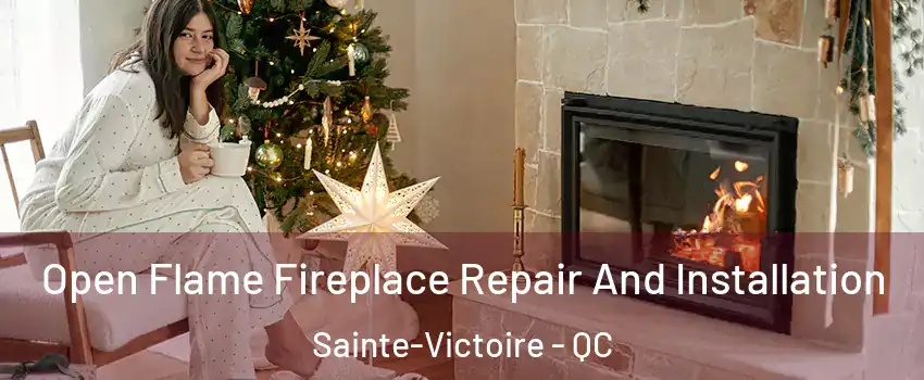  Open Flame Fireplace Repair And Installation Sainte-Victoire - QC